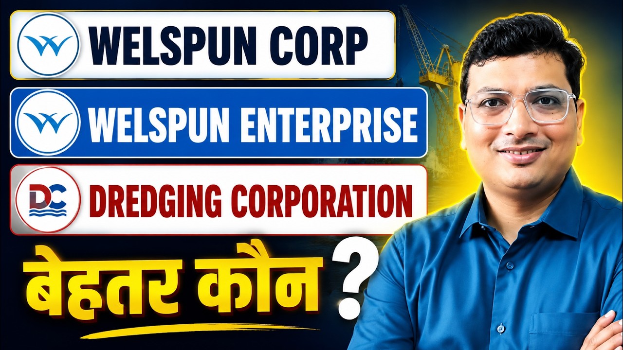 Welspun Enterprises vs Welspun Corp vs Dredging Corp | जलInfra Boom का सबसे बड़ा Beneficiary कौन?