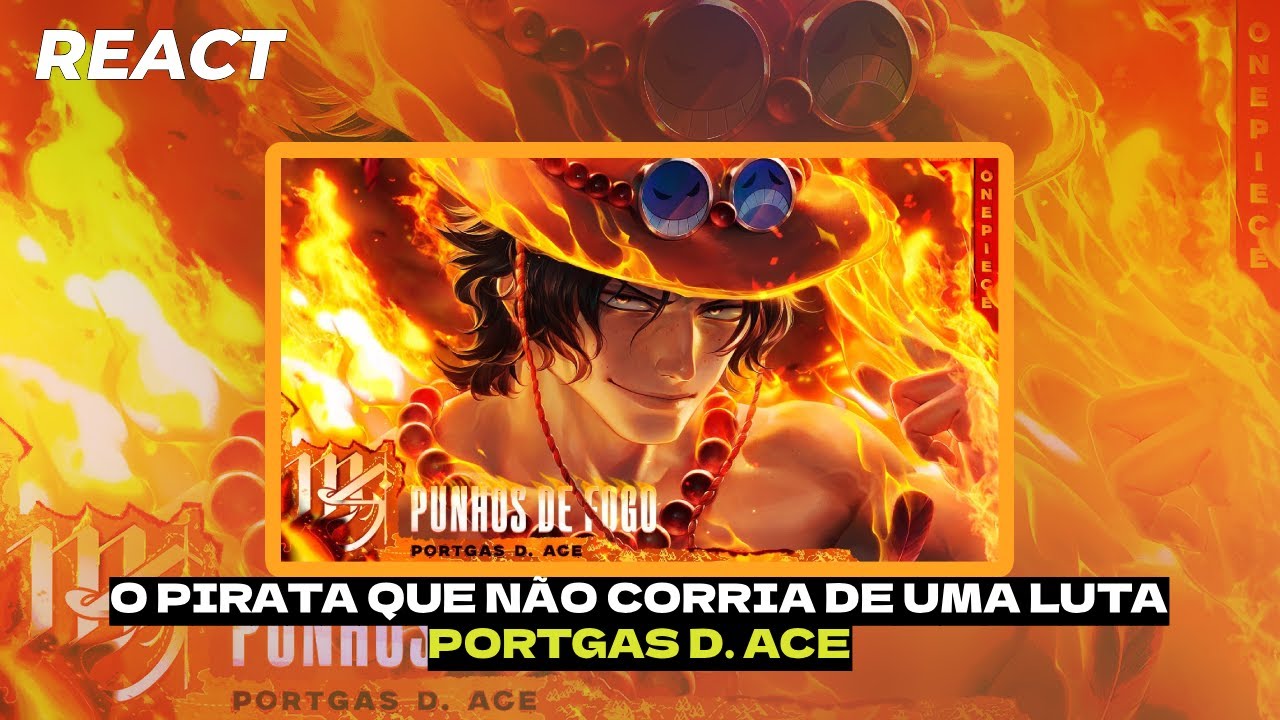 Ele não corria de uma luta! Ace (One Piece) - Punhos De Fogo | M4rkim - REACT