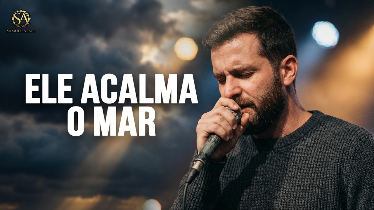 A Voz Que Acalma o Mar – Ouça no Meio da Tempestade | Louvor e Adoração by Samuel Asafe