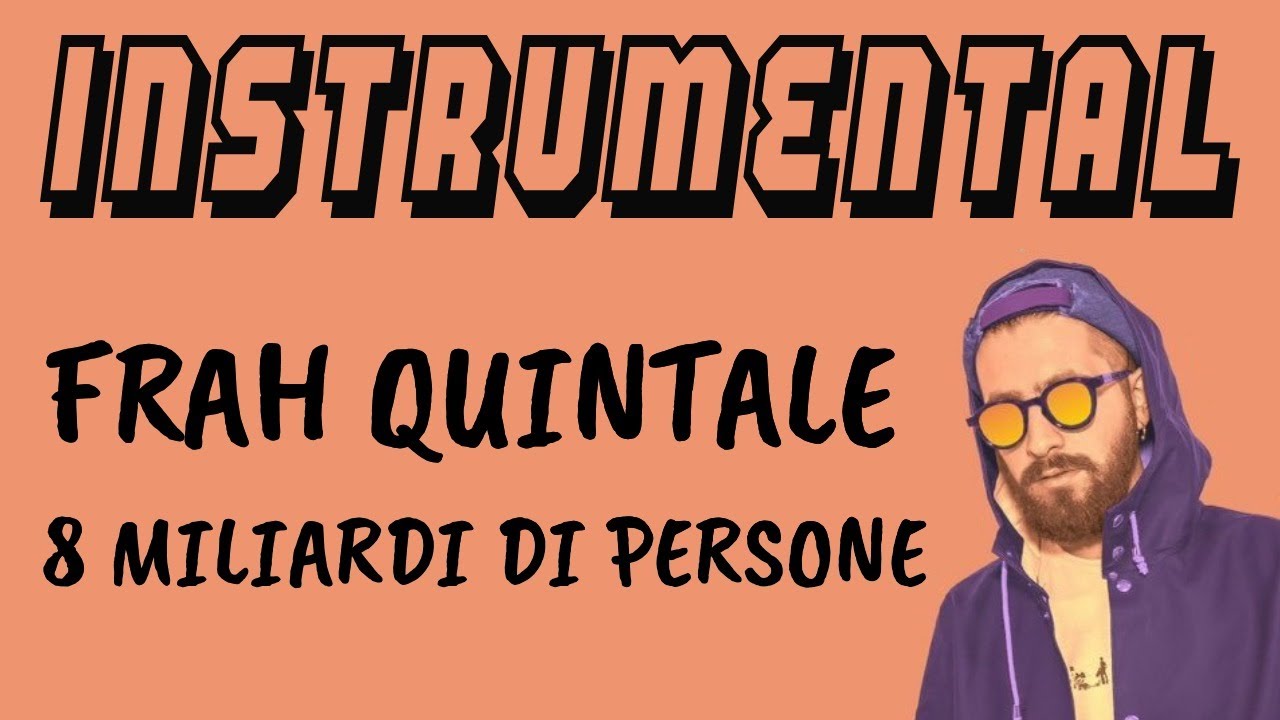 Frah Quintale - 8 miliardi di persone [BASE STRUMENTALE]