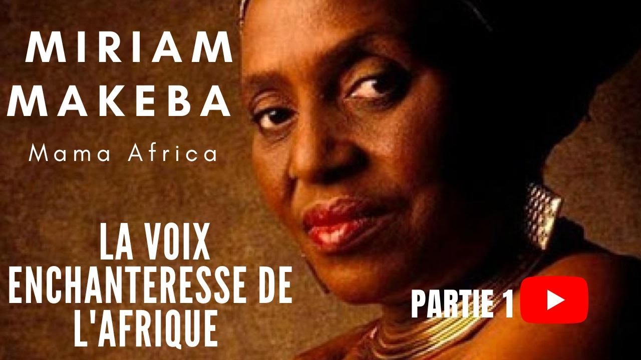 HISTOIRE DE MIRIAM MAKEBA, LA VOIX ENCHANTERESSE DE L'AFRIQUE.