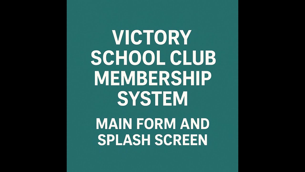 VICTORY SCHOOL CLUB SYSTEM MAIN FORM AND SPLASH SCREEN