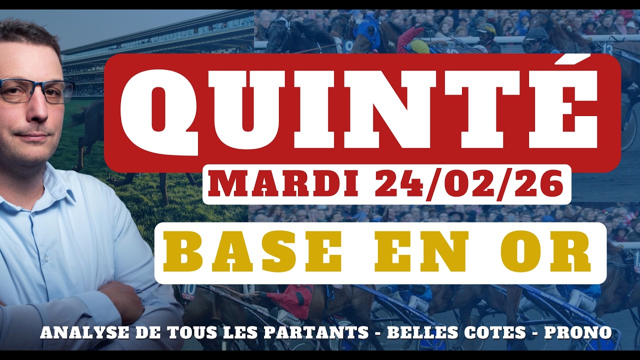 Base en Or et Pronostic Quinté du Mardi 24/02/26. Tocard, Pronostic PMU complet, Partants du jour