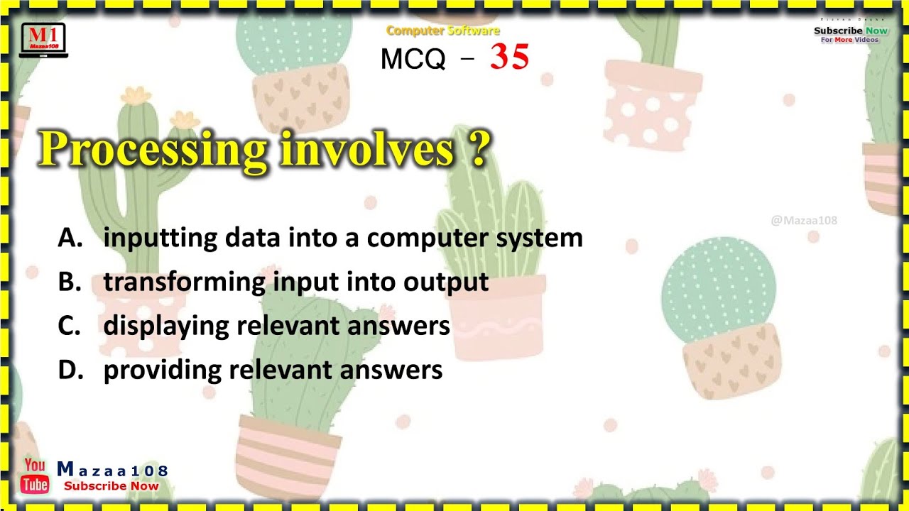 Processing involves , Rizvan Bagha , Computer Software MCQ 35 @Mazaa108