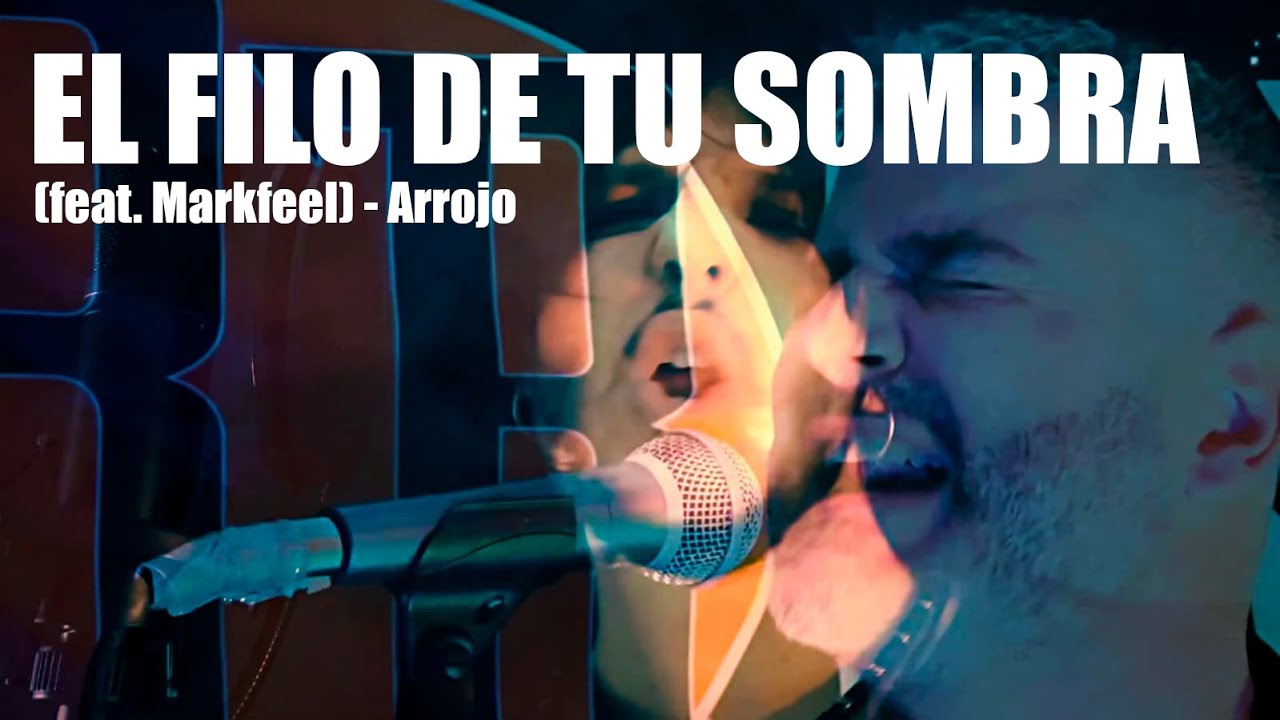 El Filo De Tu Sombra (feat. Markfeel) - Arrojo
