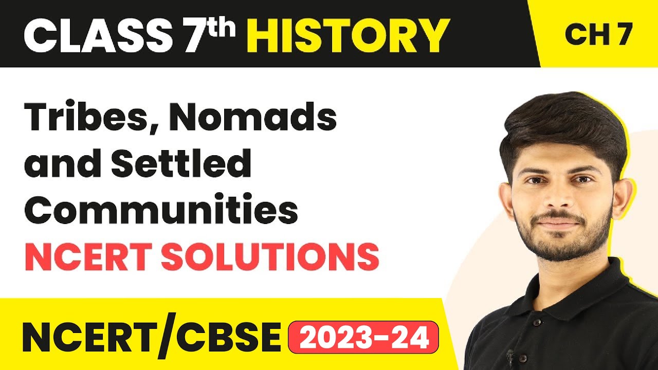 Tribes, Nomads and Settled Communities - NCERT Solutions | Class 7 History Chapter 7