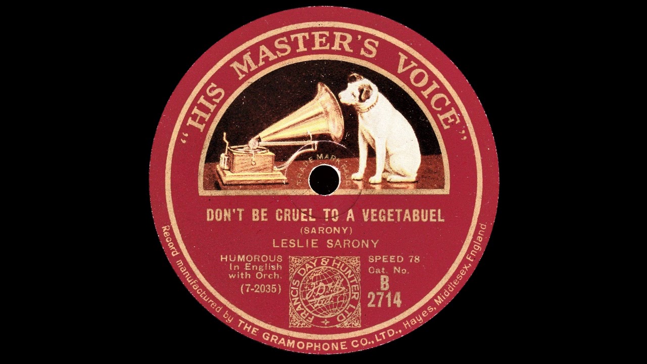 DON'T BE CRUEL TO A VEGETABUEL - Leslie Sarony