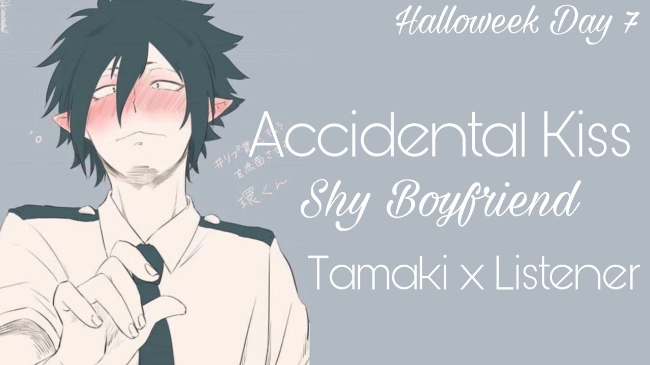 Accidental Kiss| Tamaki Amajiki x Listener | Shy Boyfriend | |[Cliché]| BNHA ASMR