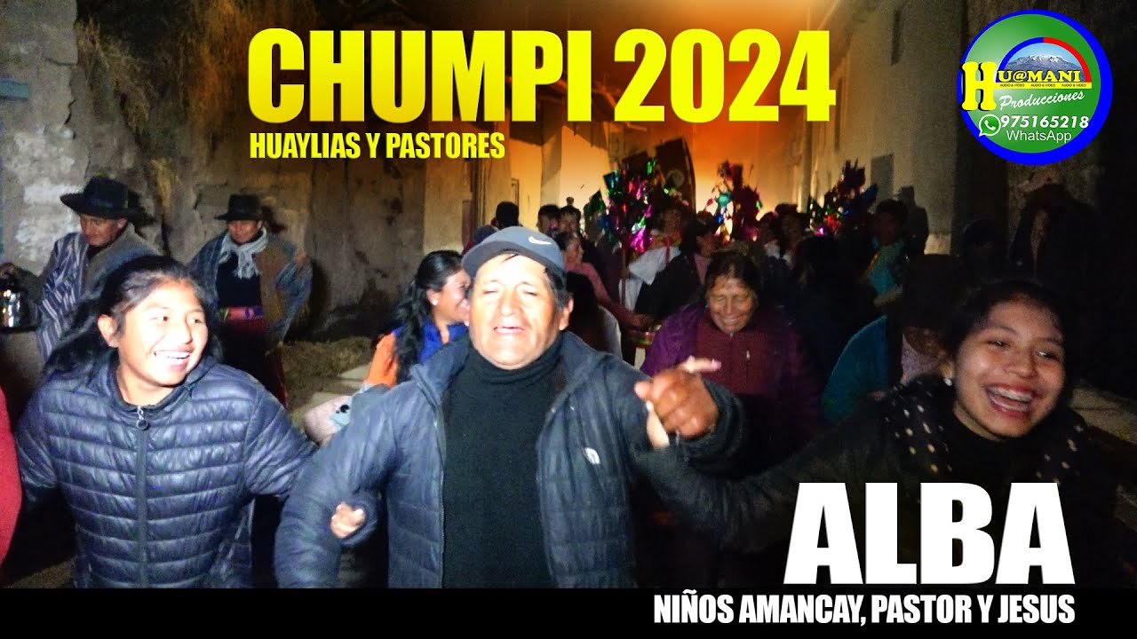 HUAYLIAS Y PASTORES DE PACAPAUSA 2024 EN CHUMPI (ALBA) PARINACOCHAS - AYACUCHO HUAMANI PRODUCCIONES