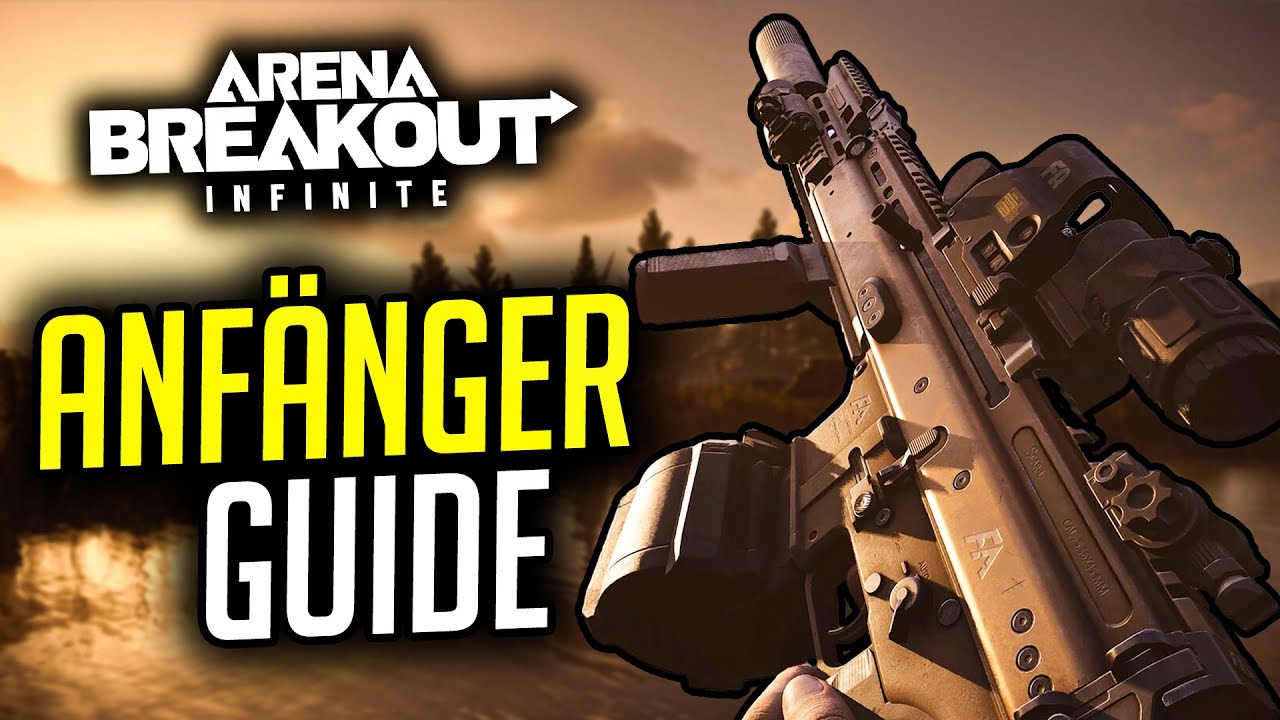 Der ULTIMATIVE Einsteiger Guide für Arena Breakout Infinite!