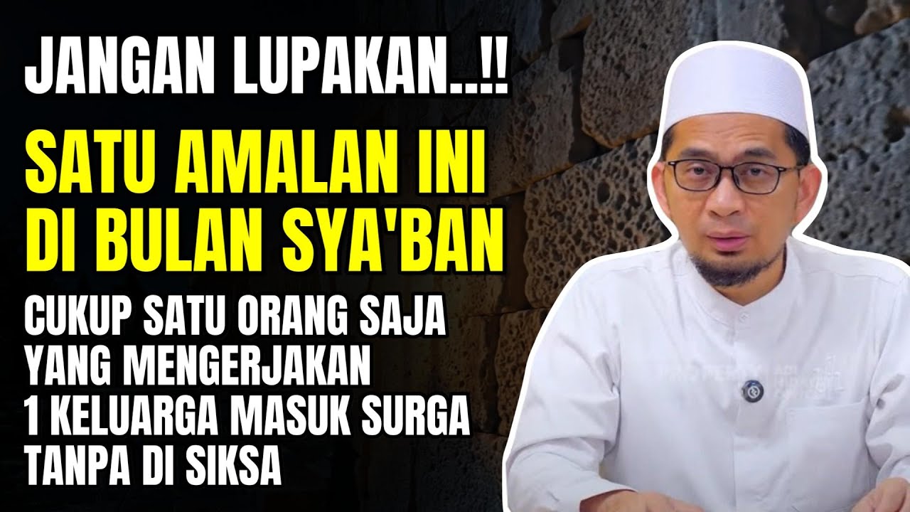 Jangan Lupakan AMALAN ini di BULAN SYA'BAN | Ust Adi Hidayat