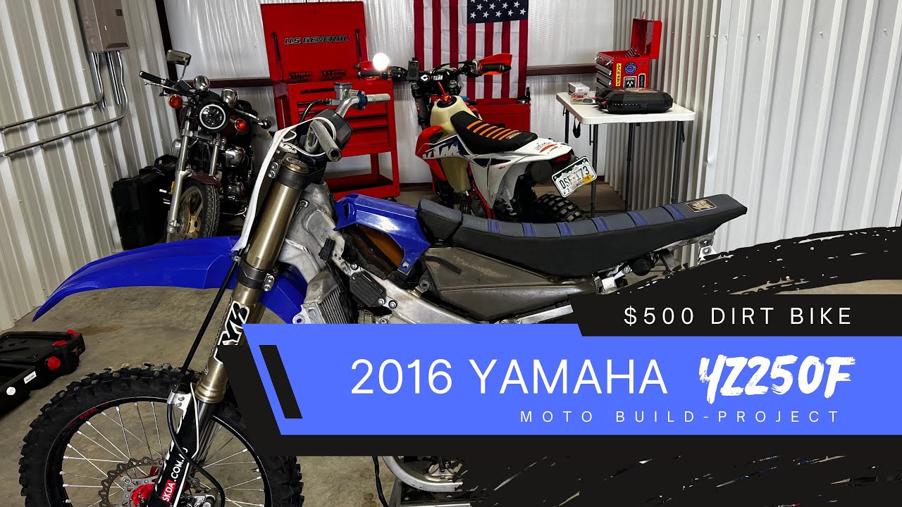 $500 Dirt Bike Project | 2016 Yamaha YZ250F Custom Build Introduction