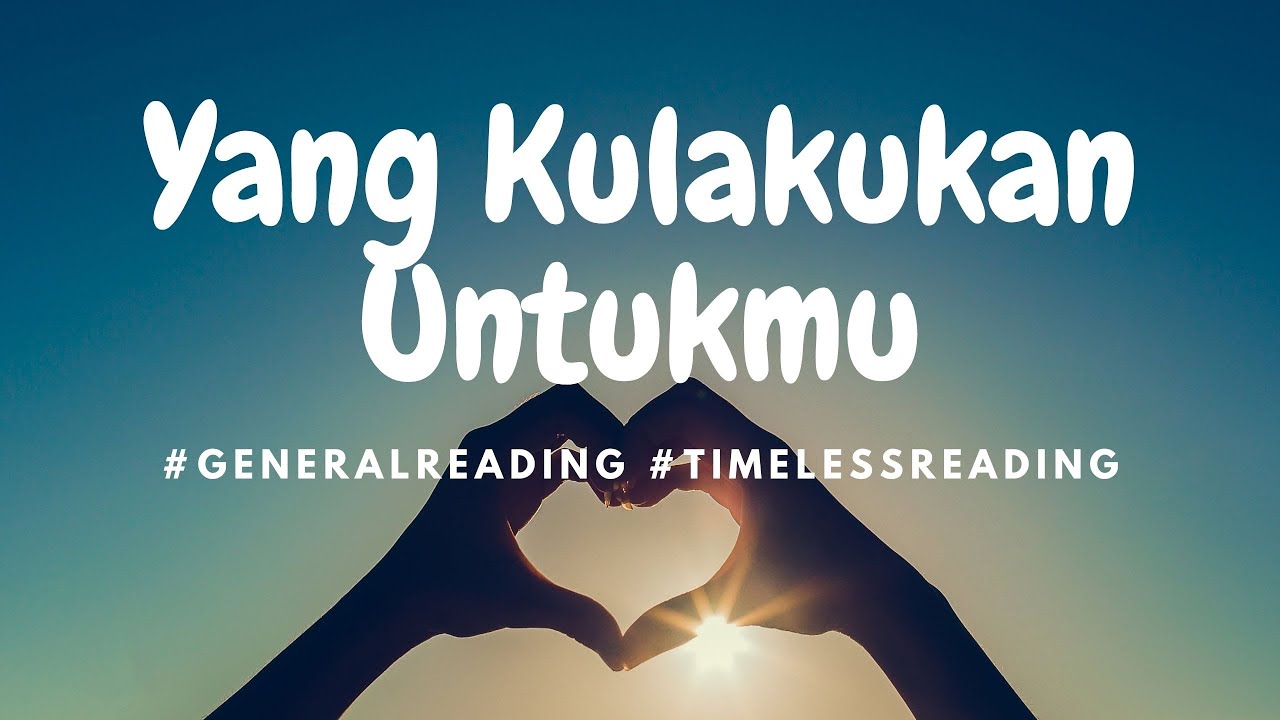 Yang Dia Lakukan Untukmu #timelessreading #generalreading #mellamorgen