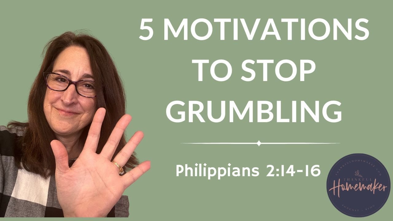 5 Motivations to Stop Grumbling - Philippians 