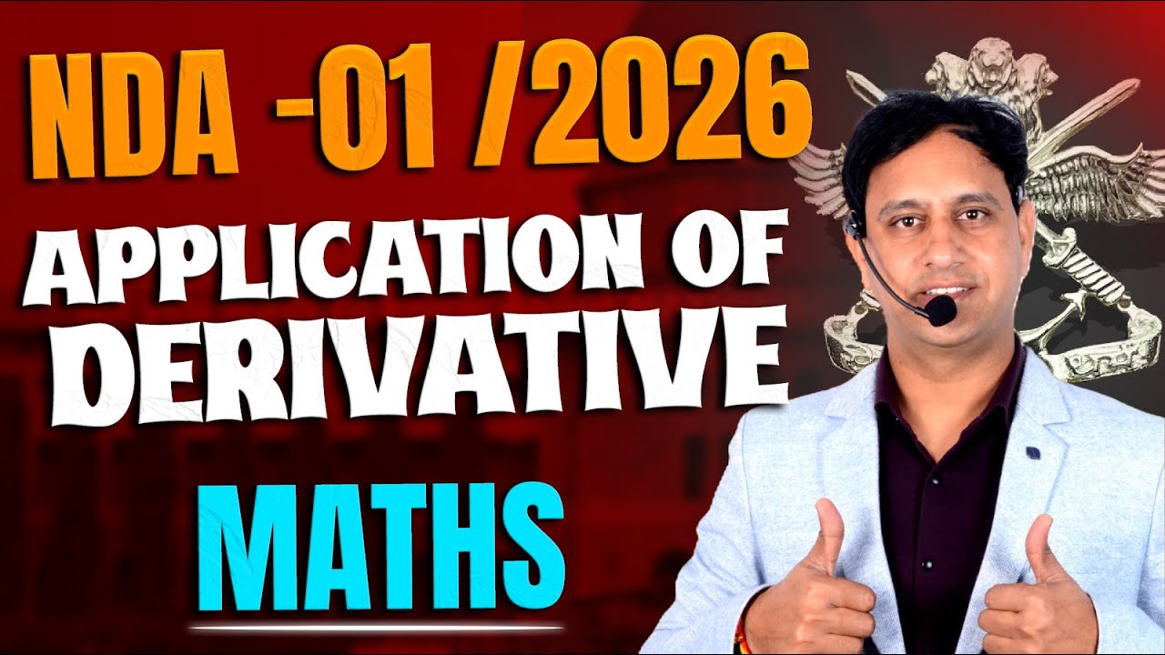 Application of Derivative for NDA 1 2026 | Maths Complete Concept | NDA 1 2026 Maths Strategy
