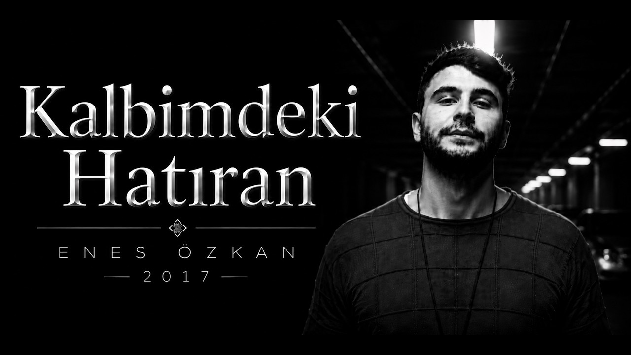 Enes Özkan - Kalbimdeki Hatıran (Beste)