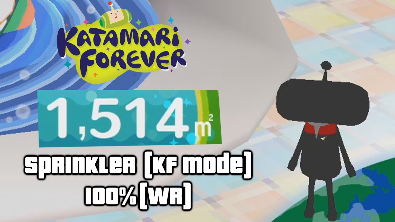 塊魂トリビュート Katamari Forever - Sprinkler [KF Mode] 1,514m² [WR]