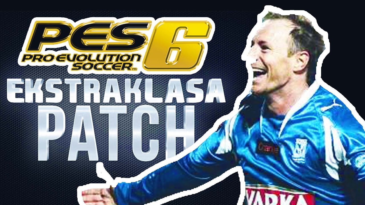 PRO EVOLUTION SOCCER 6 LIGA POLSKA PES6 Patch Ekstraklasa Bramki Skróty Magazyn Liga Polska