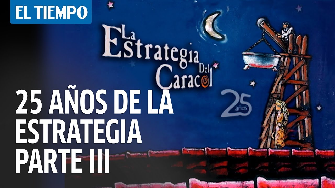 Especial la estrategia del caracol | Tercera parte | EL TIEMPO