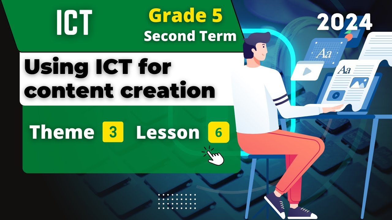 Using ICT for content creation | Grade 5 | Theme 3 - Lesson 6 | ICT