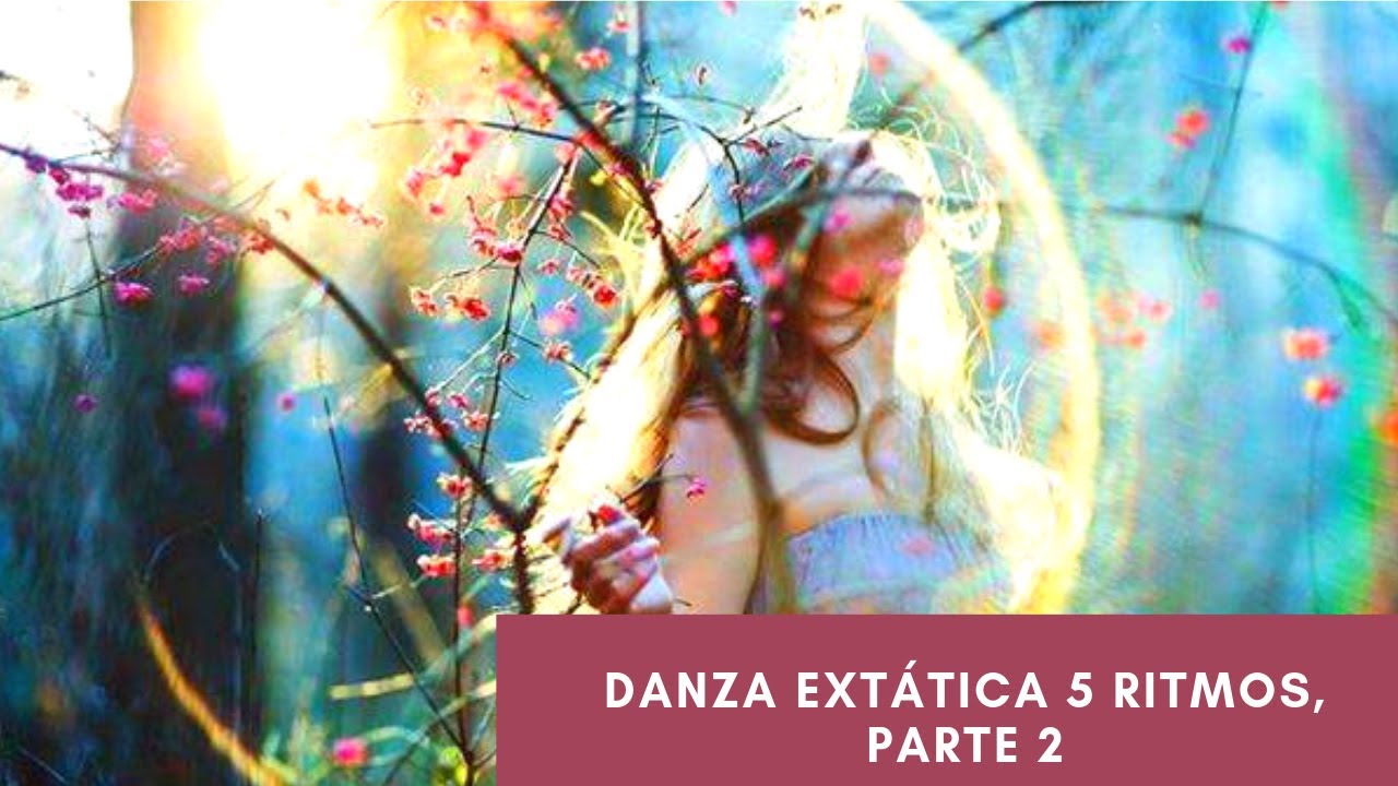 Danza Extática   5 Ritmos, parte 2
