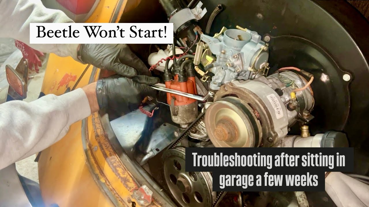 Beetle Won’t Start! Troubleshooting after sitting in garage a few weeks