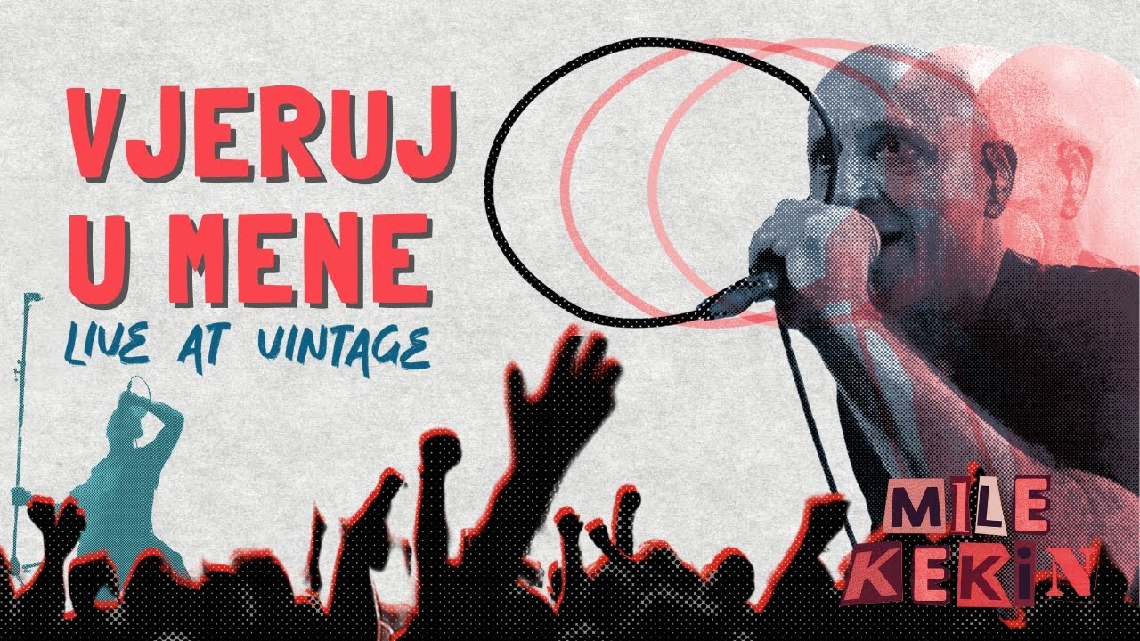 Mile Kekin - Vjeruj u mene (Live at Vintage)