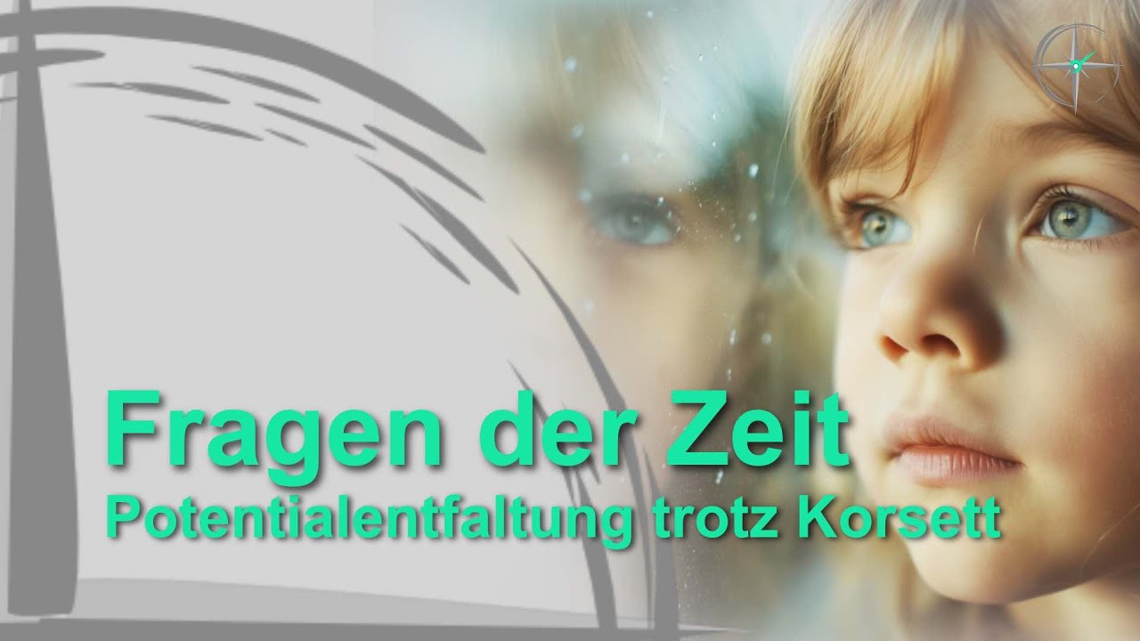 Fragen der Zeit - Potentialentfaltung trotz Korsett?