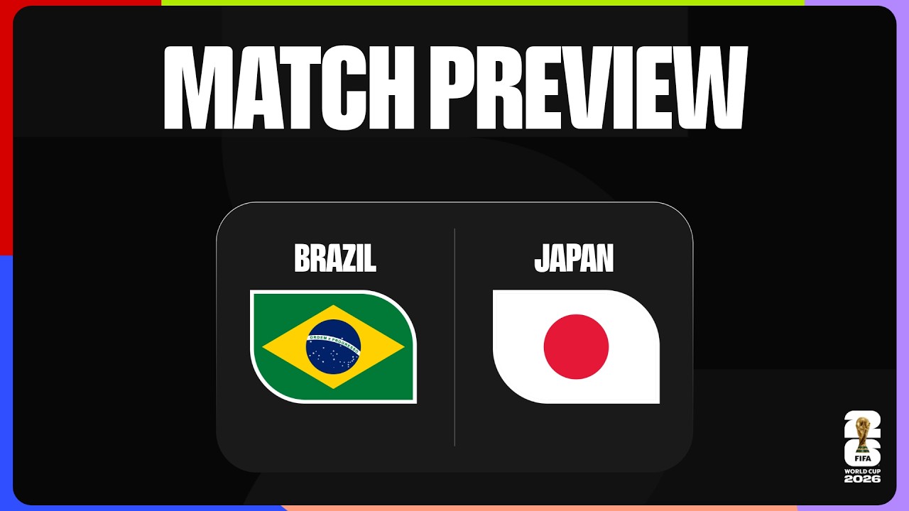 Match Preview: Brazil vs Japan | FIFA World Cup 2026&trade;