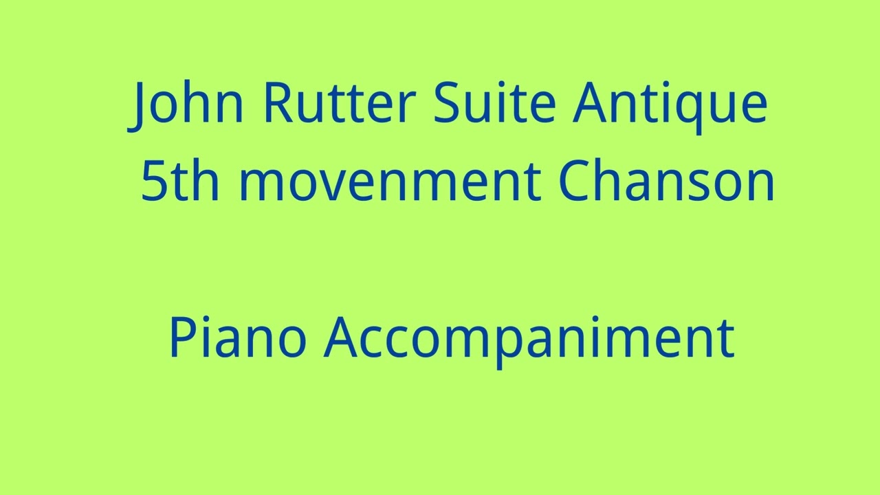 John Rutter Suite Antique 5th movenment Chanson Piano Accompaniment