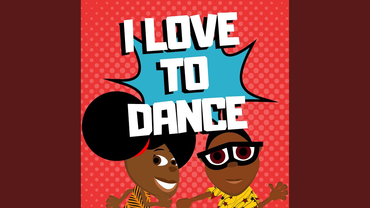 I Love To Dance