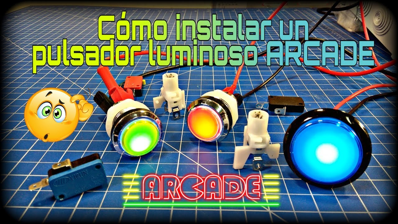 CÓMO INSTALAR UN PULSADOR LUMINOSO (TIPO MÁQUINA ARCADE)