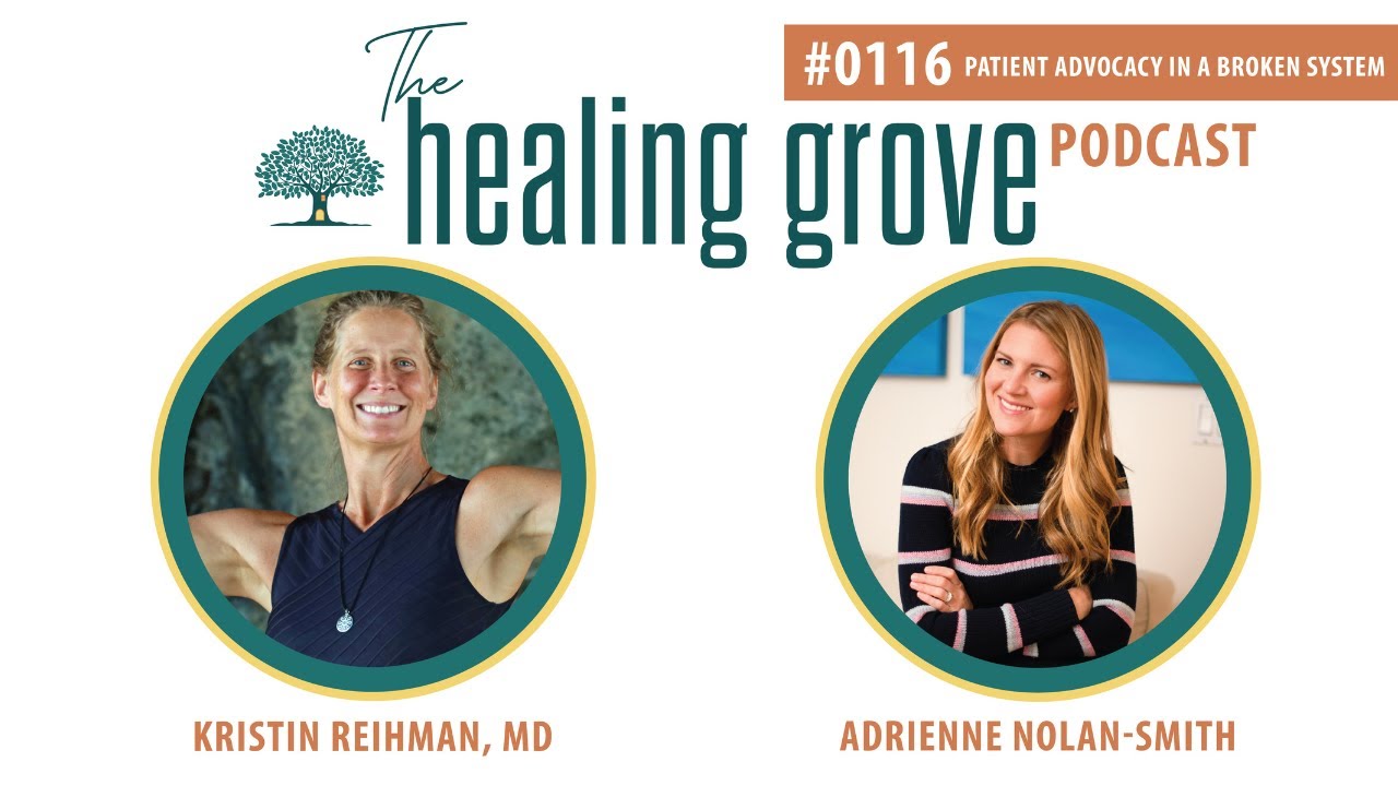 Adrienne Nolan-Smith: Patient Advocacy in a Broken System | The Healing Grove Podcast
