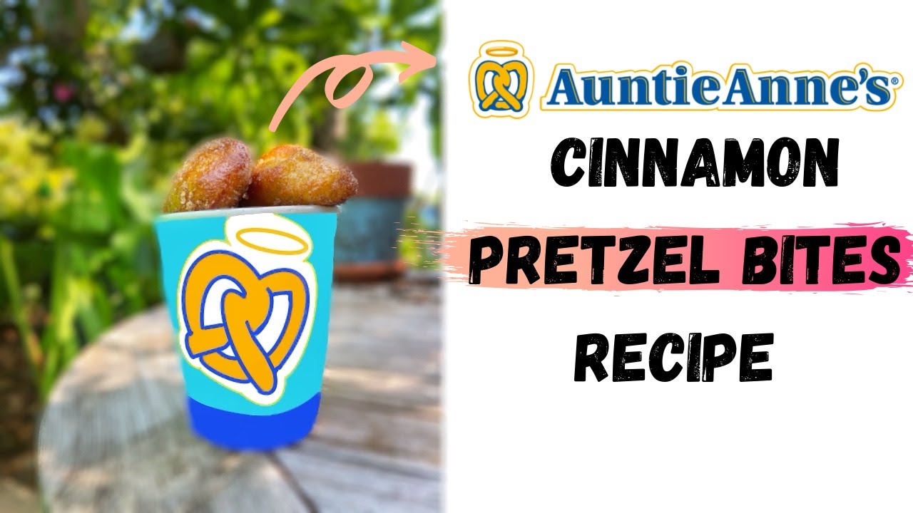 Auntie Anne's AMAZING Cinnamon Pretzel Bites Recipe
