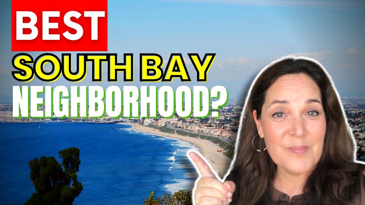 Best Neighborhoods To Buy A House In South Bay Los Angeles