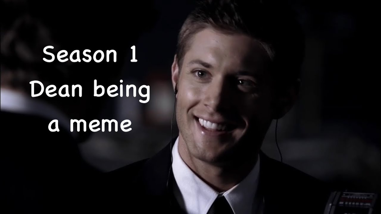 Season 1 Dean being a meme