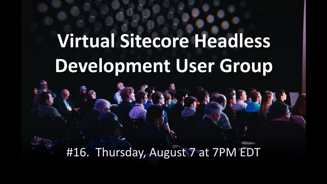Sitecore Headless Development User Group #16
