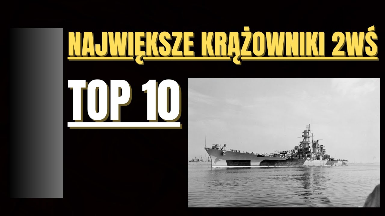 TOP 10 Największe krążowniki II wojny światowej 1939-1945