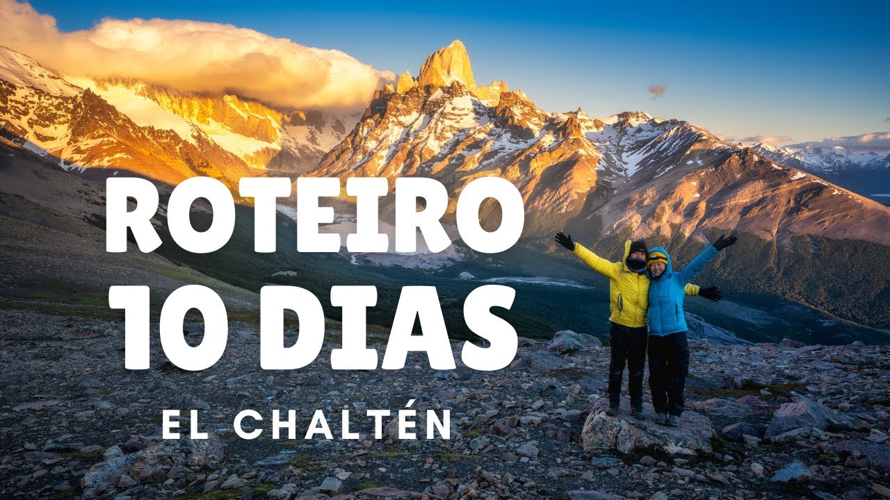 EL CHALTÉN: Guia completo, roteiros, dicas e custos para fotógrafos de paisagem!