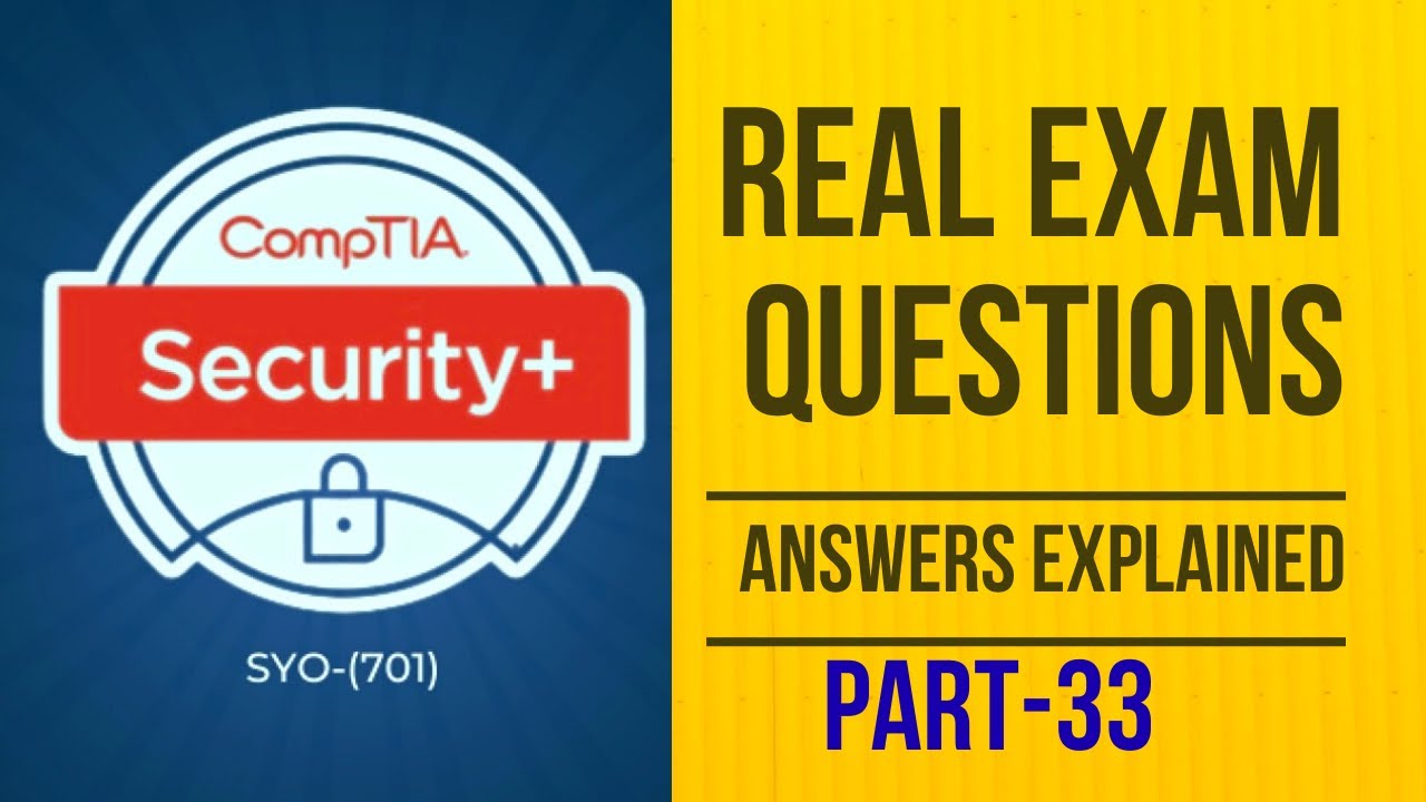Вопросы для реального экзамена CompTIA Security+ SY0-701 — Часть 33