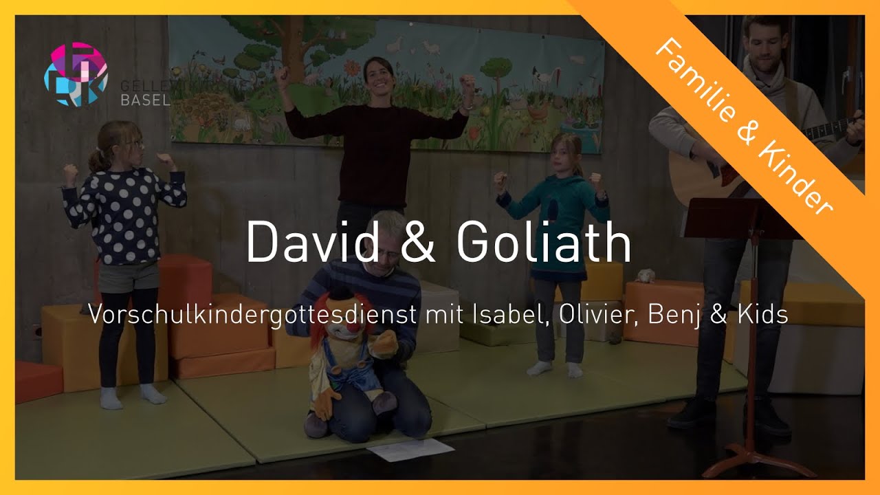 David & Goliath | Vorschulkindergottesdienst mit Isabel, Olivier, Benj & Kids | Gellertkirche Basel