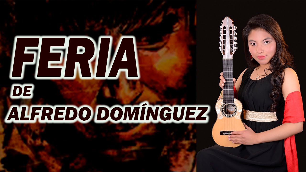 FERIA de Alfredo Domínguez, interpreta Alison Tania Copa Blanco