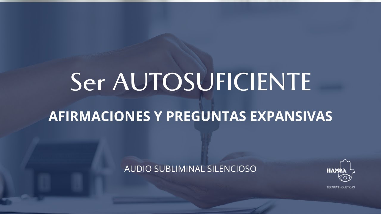 Ser AUTOSUFICIENTE E INDEPENDIZARME | Subliminal Silencioso