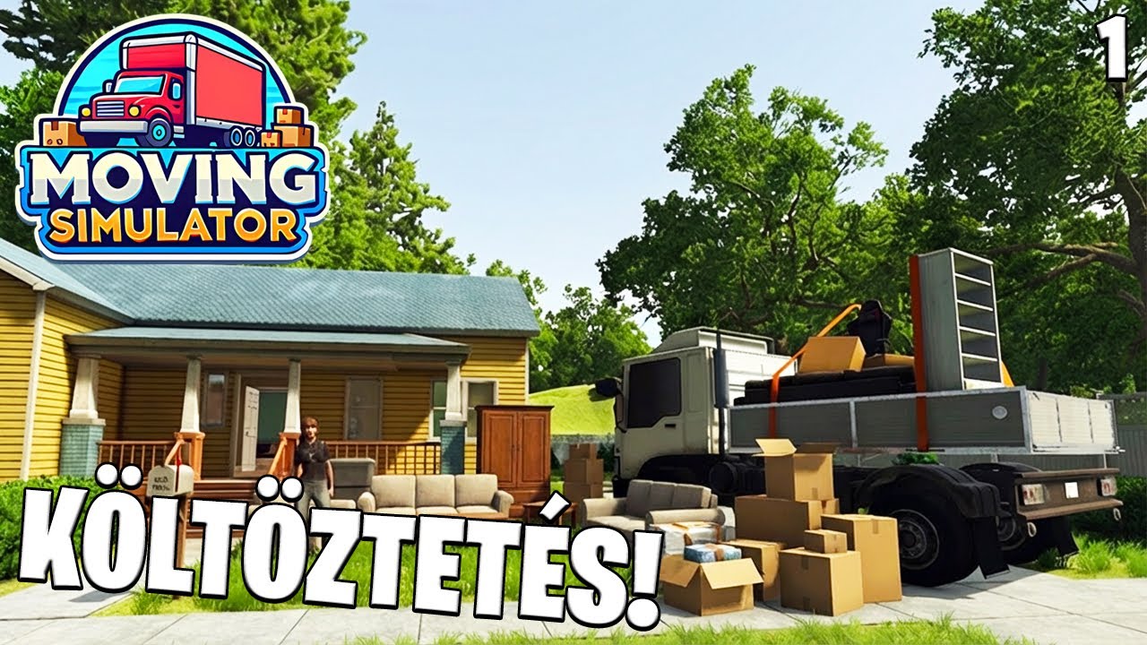 Moving Simulator LIVE #1 - 📦 KÖLTÖZTETŐ LESZEK! 📦