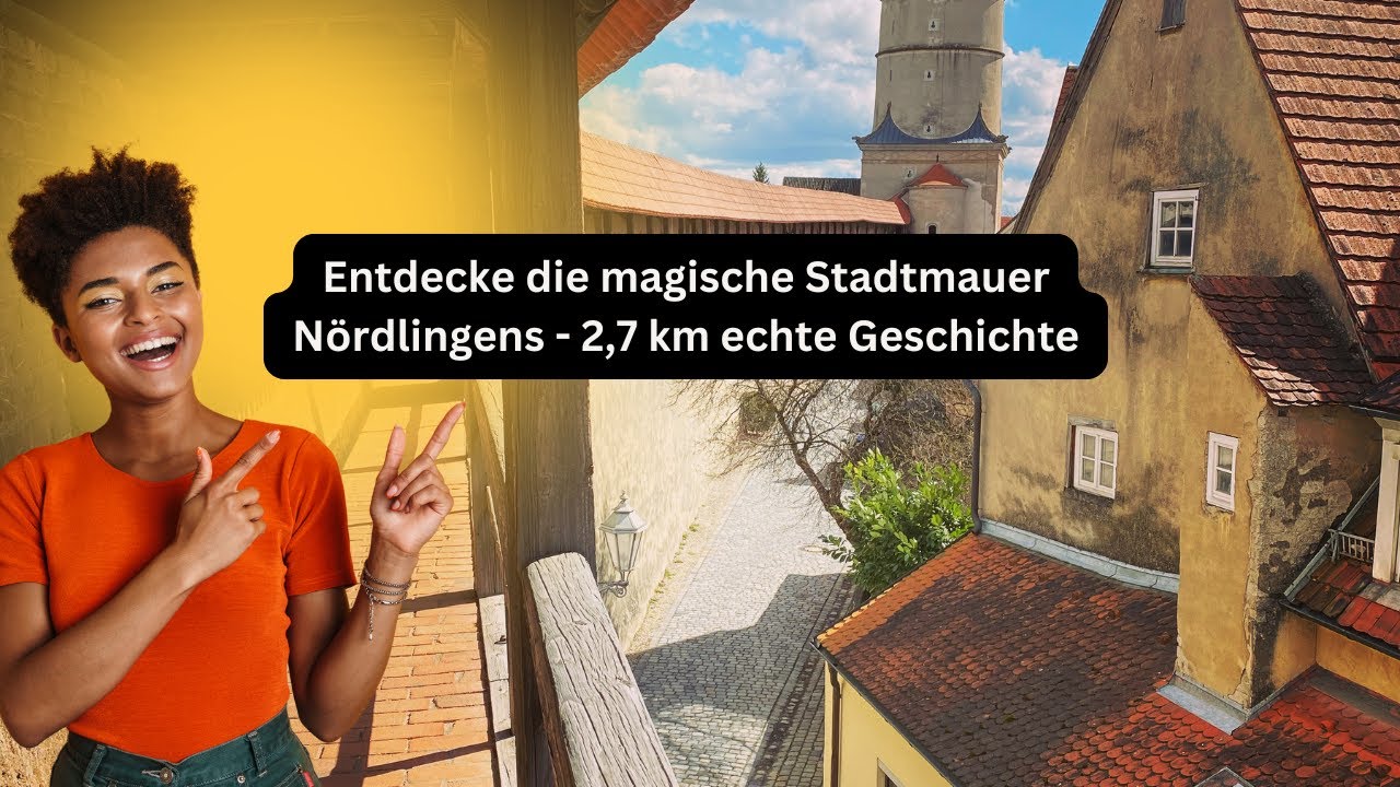 Die magische Stadtmauer Nördlingens  und ihre geheimnisvolle Geschichte