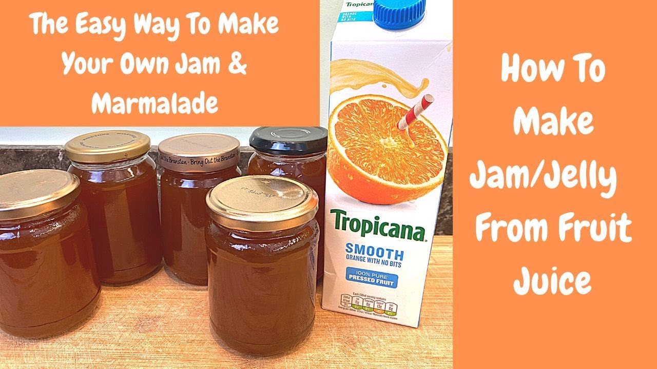 How To Make Jam From A Carton Of Fruit Juice - Make Your Own Jam The Easy Way