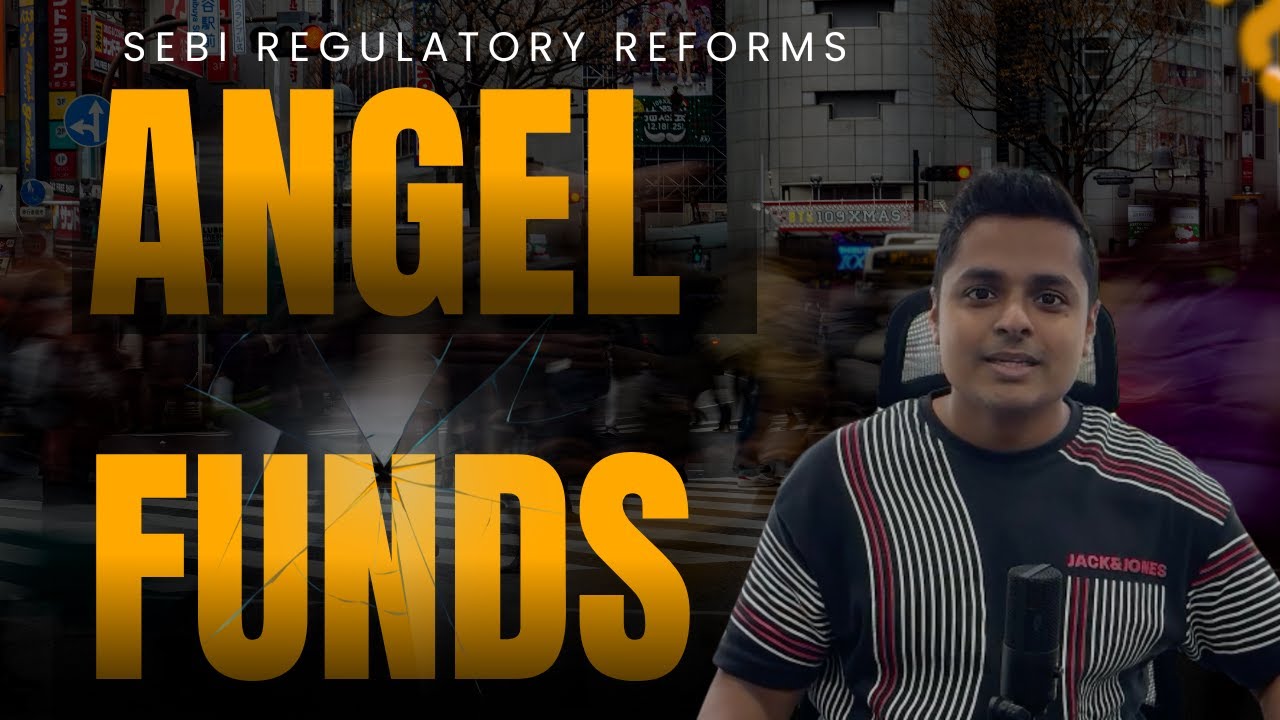 SEBI's Angel Fund Revamp - What Changed and Why It Matters