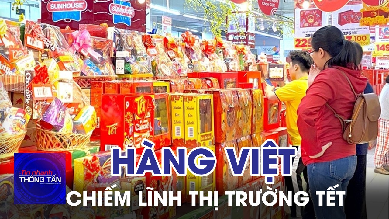 Hàng Việt chiếm lĩnh thị trường hàng Tết  | Tin nhanh Thông tấn