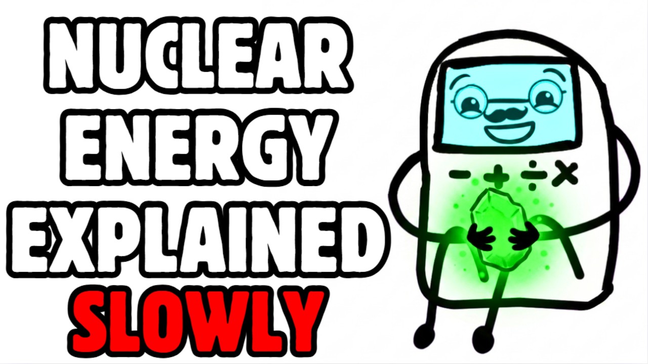 Literally Everything There Is To Know About Nuclear Energy (Slowly)