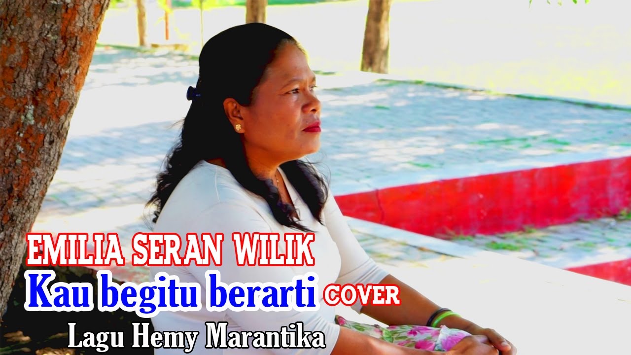 KAU BEGITU BERARTI  -  EMILIA SERAN WILIK Cover